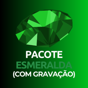 PACOTE ESMERALDA (COM GRAVAÇÃO)